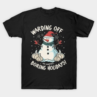 Warding off boring holidays and vampires T-Shirt